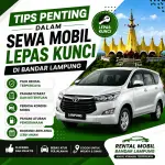 Tips Penting dalam Sewa Mobil Lepas Kunci di Bandar Lampung